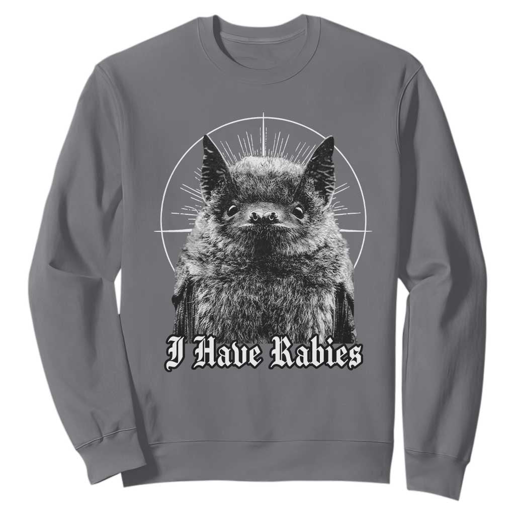 I Have Rabies Bat Sweatshirt Funny Meme Quotes Gothic TS11 Charcoal Print Your Wear