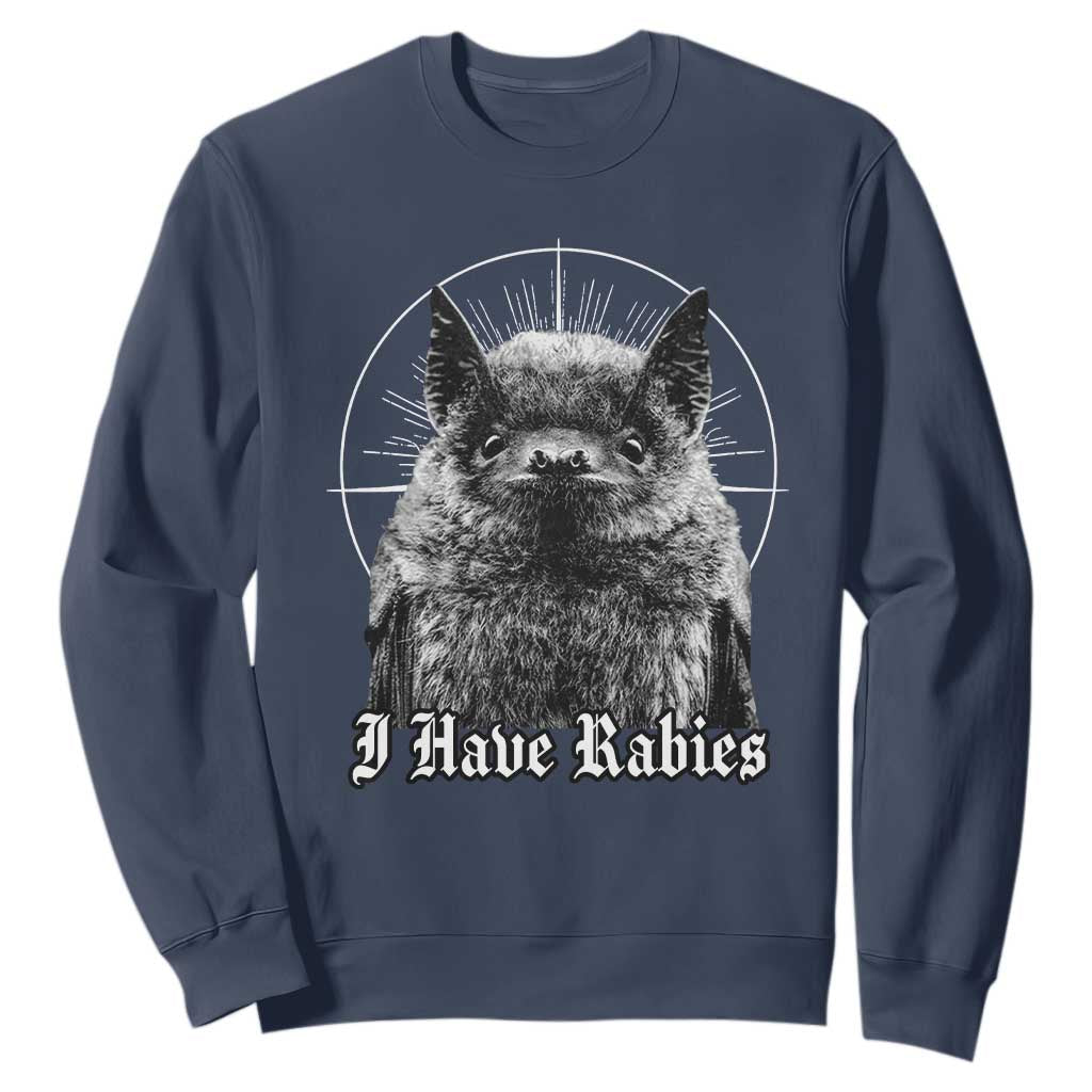 I Have Rabies Bat Sweatshirt Funny Meme Quotes Gothic TS11 Navy Print Your Wear