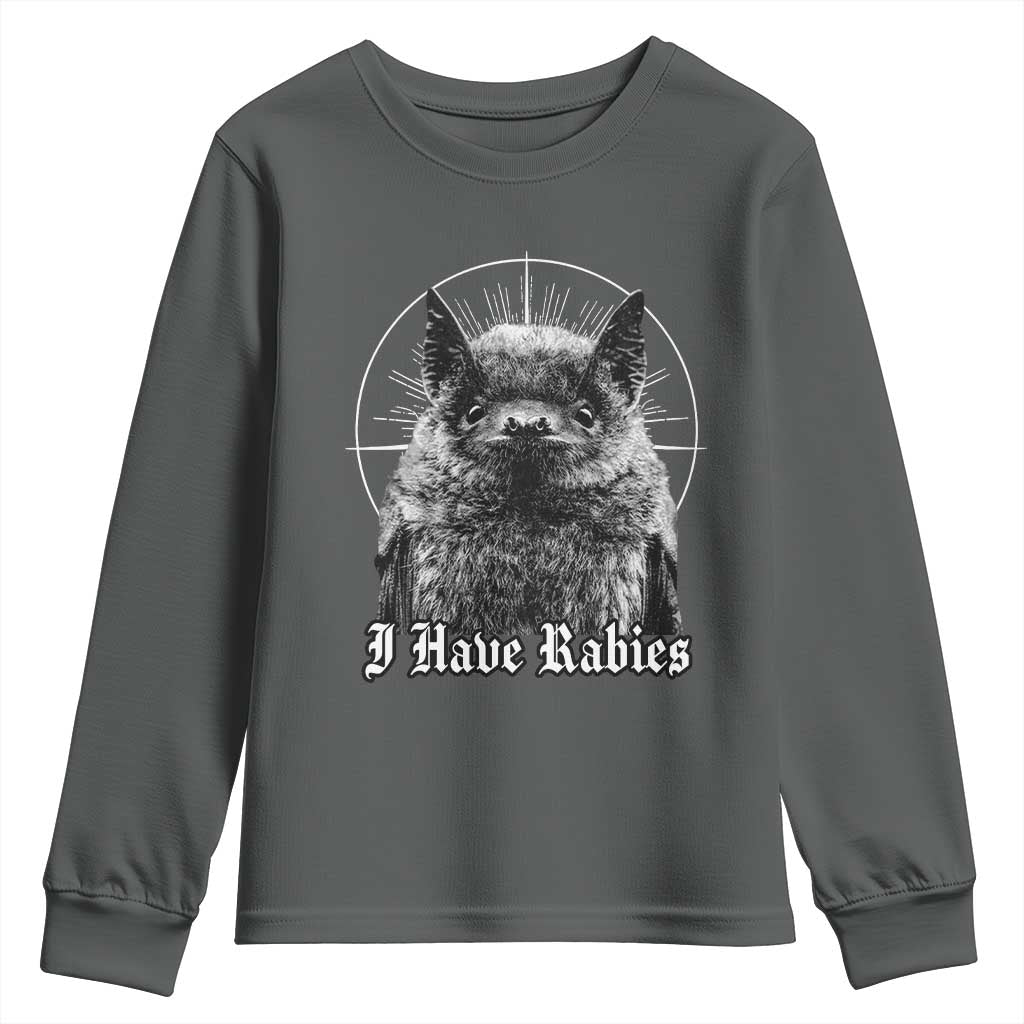 I Have Rabies Bat Youth Sweatshirt Funny Meme Quotes Gothic TS11 Dark Heather Print Your Wear