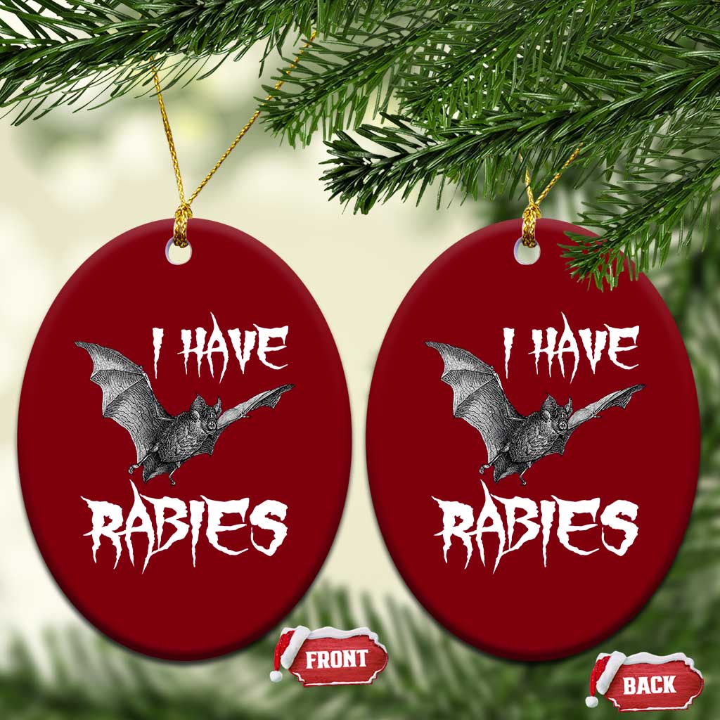 I Have Rabies Bat Ceramic Ornament Funny Meme Quotes TS11 Print Your Wear
