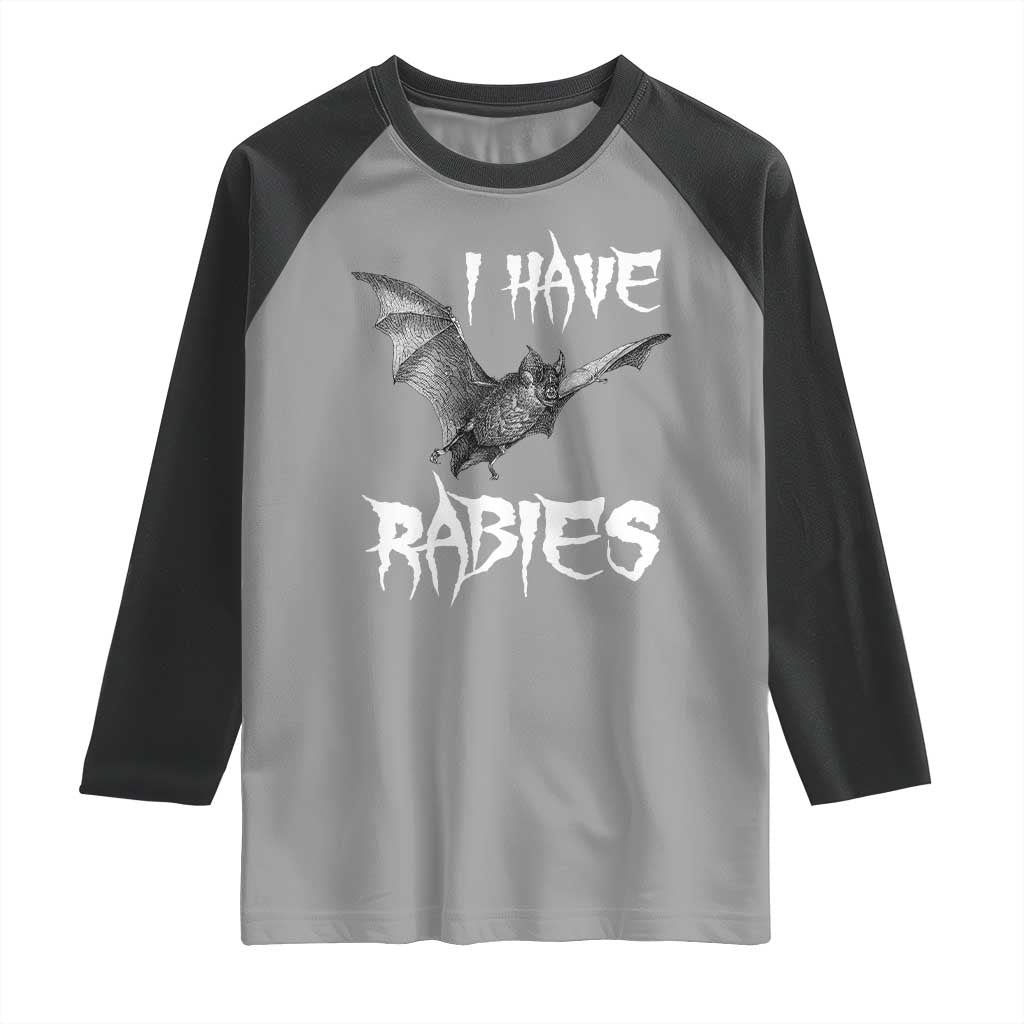 I Have Rabies Bat Raglan Shirt Funny Meme Quotes TS11 Sport Gray Black Print Your Wear