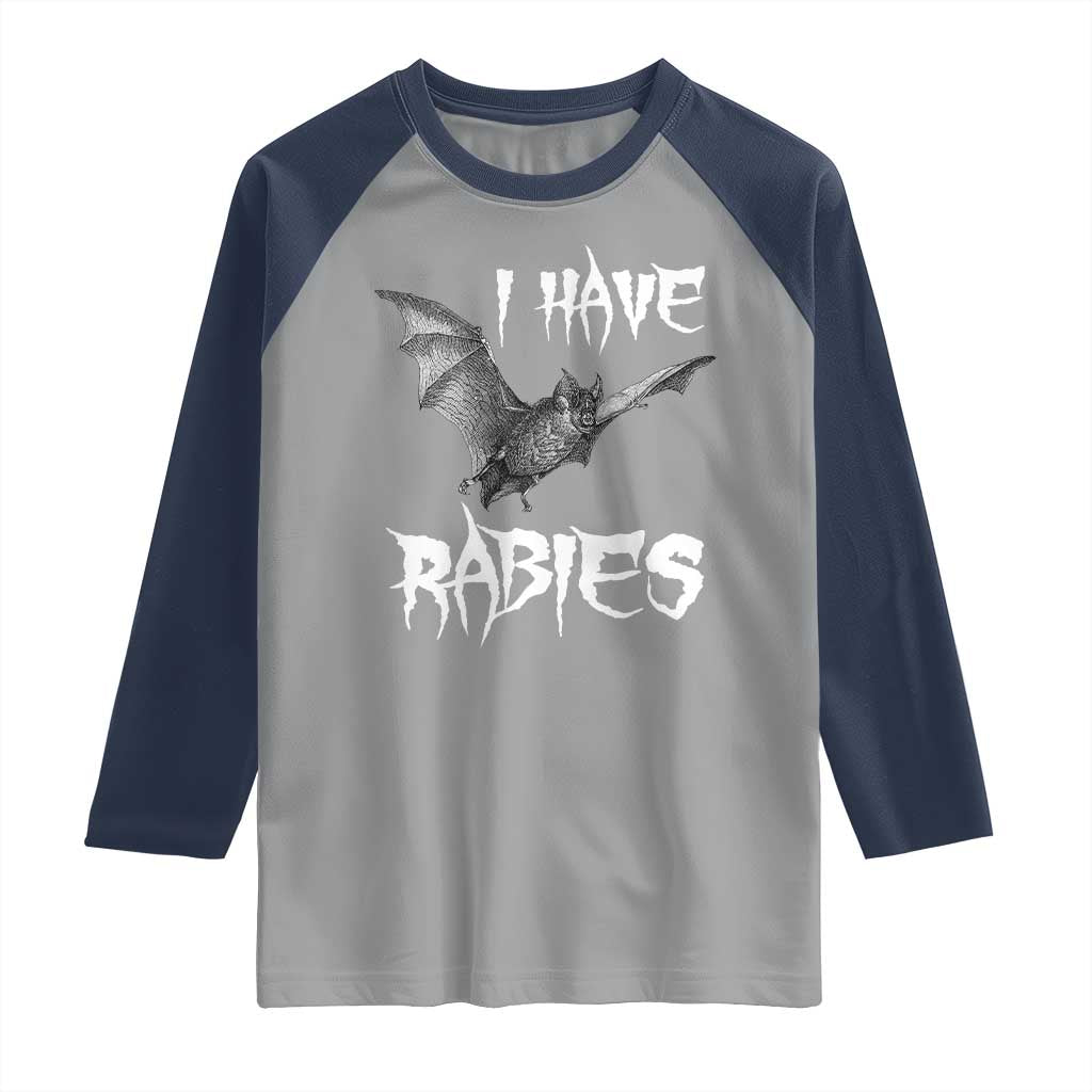 I Have Rabies Bat Raglan Shirt Funny Meme Quotes TS11 Sport Gray Navy Print Your Wear