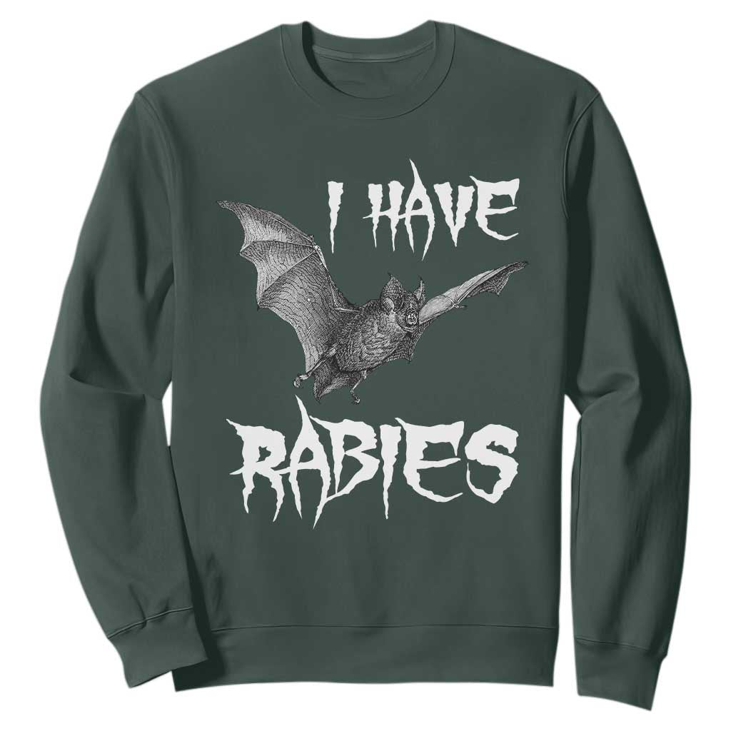 I Have Rabies Bat Sweatshirt Funny Meme Quotes TS11 Dark Forest Green Print Your Wear