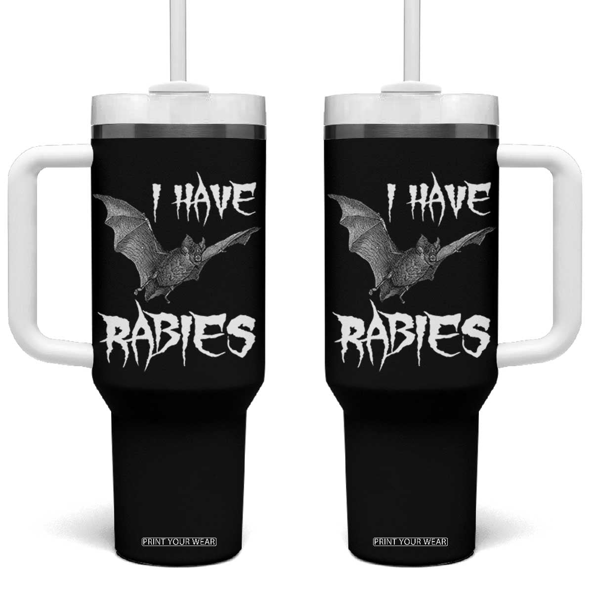 I Have Rabies Bat Tumbler With Handle Funny Meme Quotes TS11 One Size: 40 oz Black Print Your Wear