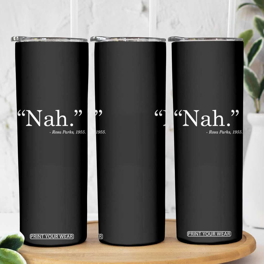Rosa Parks Quote Skinny Tumbler Nah 1955 Black Movement Protest TS11 Print Your Wear