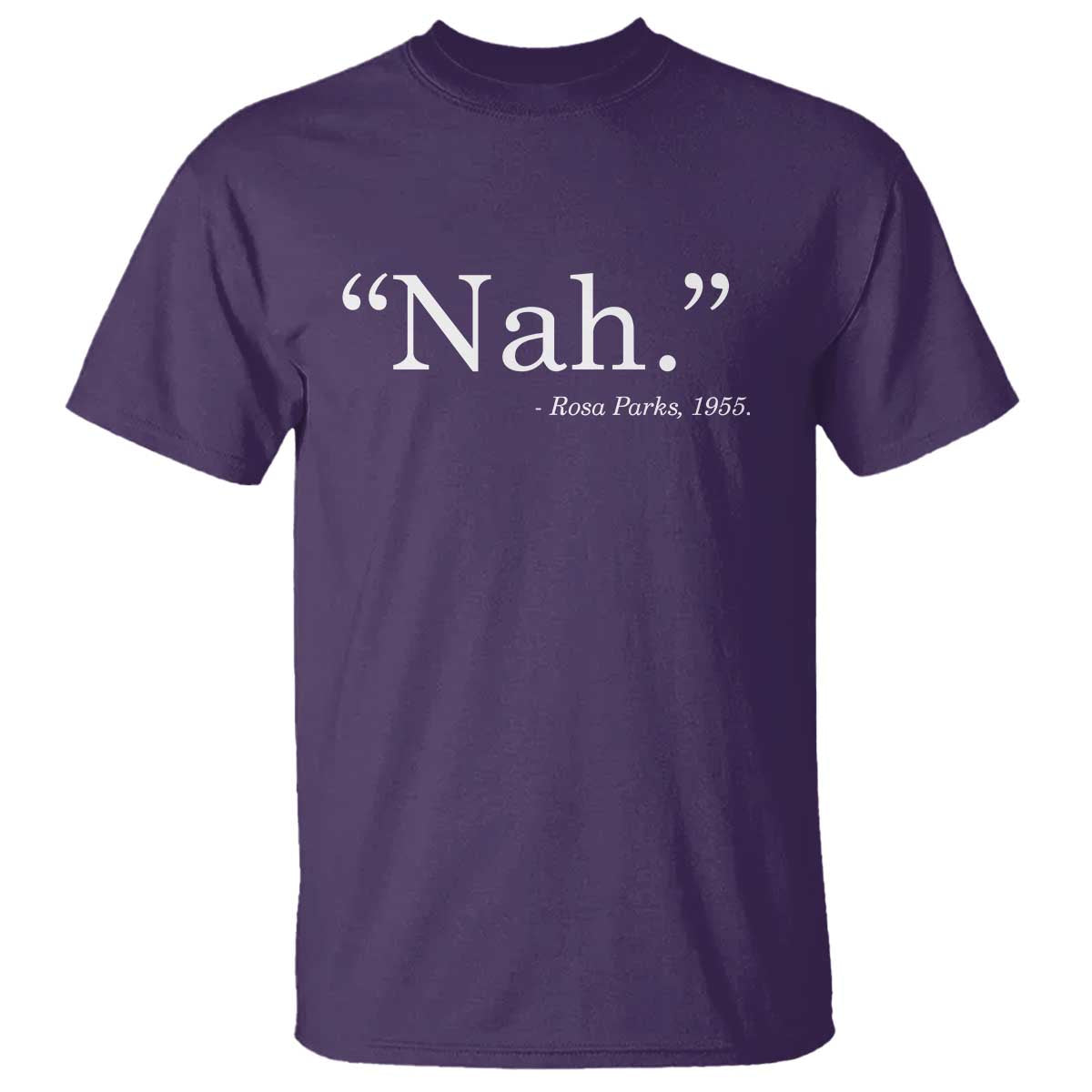 Rosa Parks Quote T Shirt Nah 1955 Black Movement Protest TS11 Purple Print Your Wear