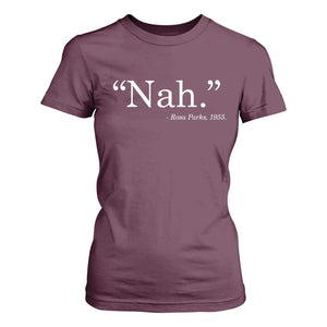 Rosa Parks Quote T Shirt For Women Nah 1955 Black Movement Protest TS11 Maroon Print Your Wear