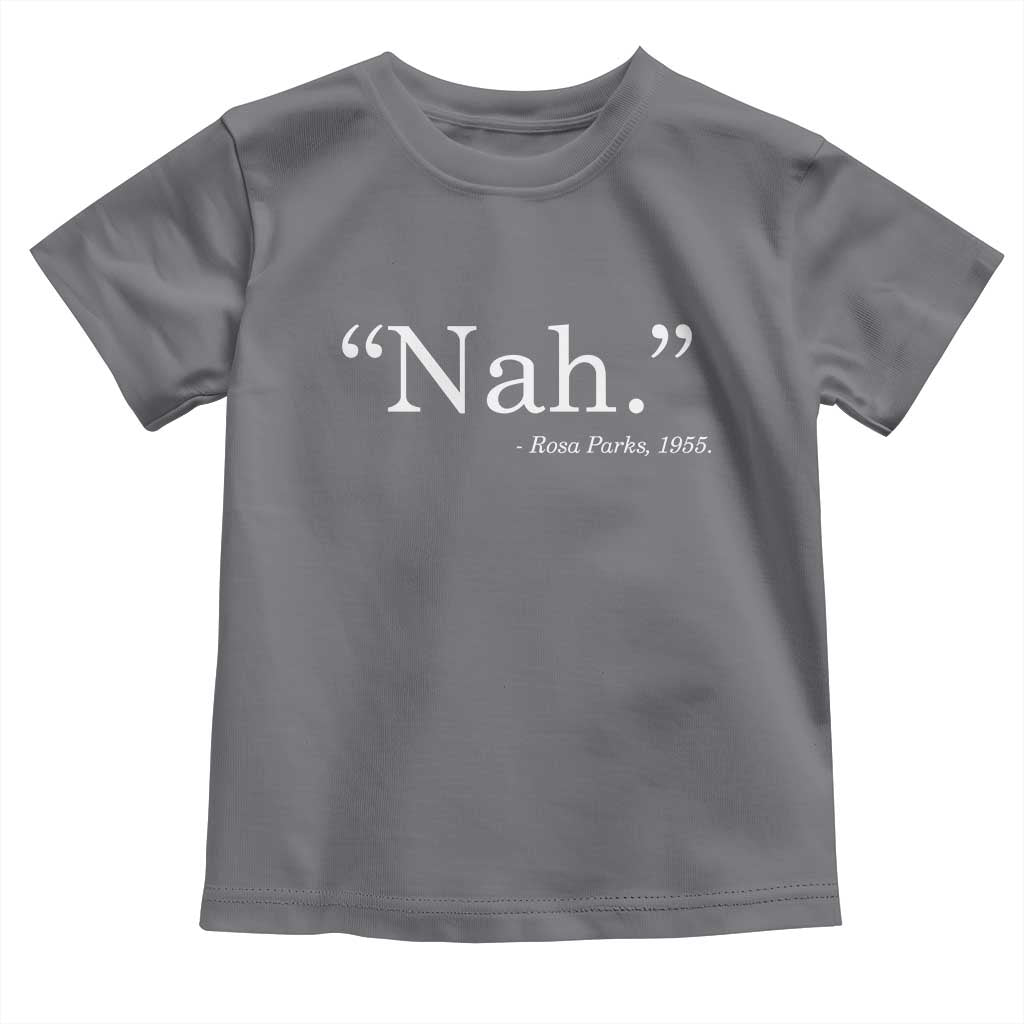 Rosa Parks Quote Toddler T Shirt Nah 1955 Black Movement Protest TS11 Charcoal Print Your Wear