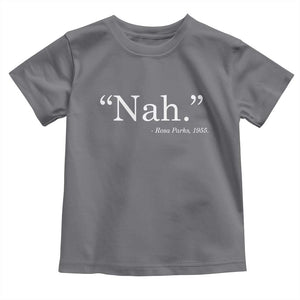 Rosa Parks Quote Toddler T Shirt Nah 1955 Black Movement Protest TS11 Charcoal Print Your Wear