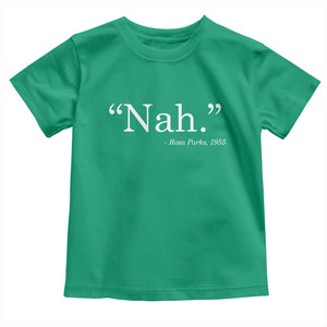 Rosa Parks Quote Toddler T Shirt Nah 1955 Black Movement Protest TS11 Irish Green Print Your Wear