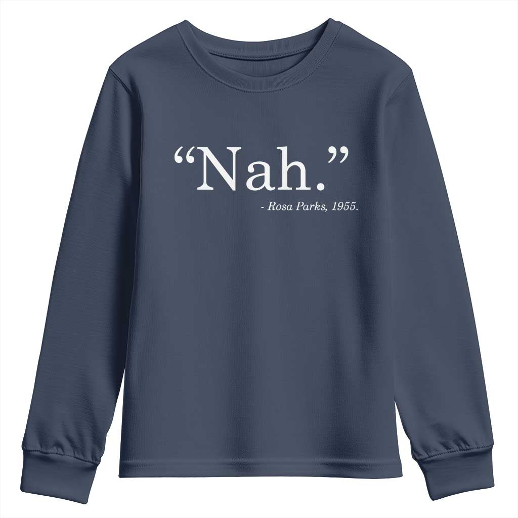 Rosa Parks Quote Youth Sweatshirt Nah 1955 Black Movement Protest TS11 Navy Print Your Wear