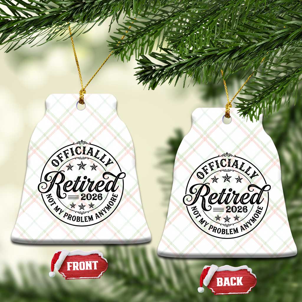 Retirement 2026 Ceramic Ornament Funny Officially Retired Not My Problem Anymore TS11 Print Your Wear