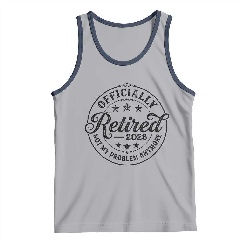 Retirement 2026 Tank Top Funny Officially Retired Not My Problem Anymore TS11 Athletic Heather Navy Print Your Wear