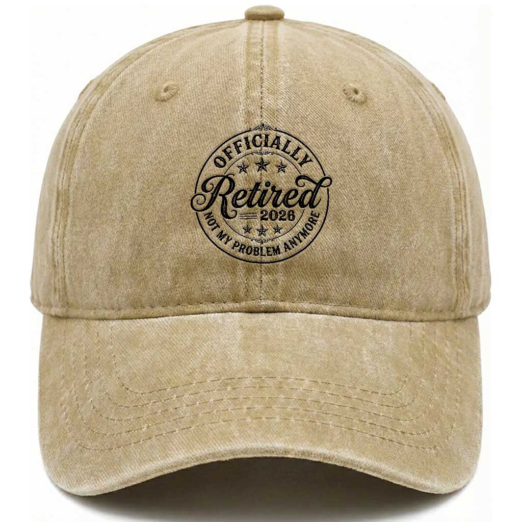 Retirement 2026 Washed Cotton Baseball Cap Funny Officially Retired Not My Problem Anymore