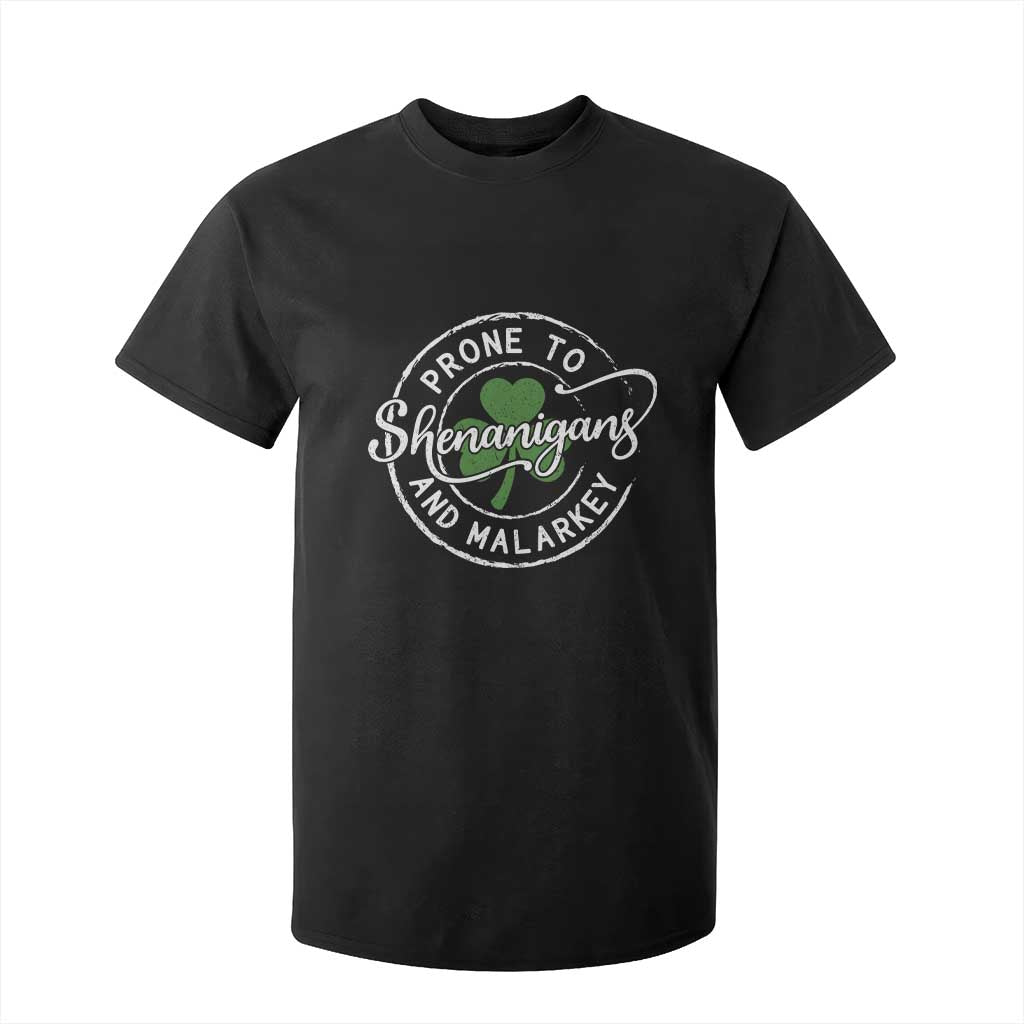 Prone To Shenanigans And Malarkey T Shirt For Kid Funny St Patricks Day Irish Shamrock TS11 Black Print Your Wear