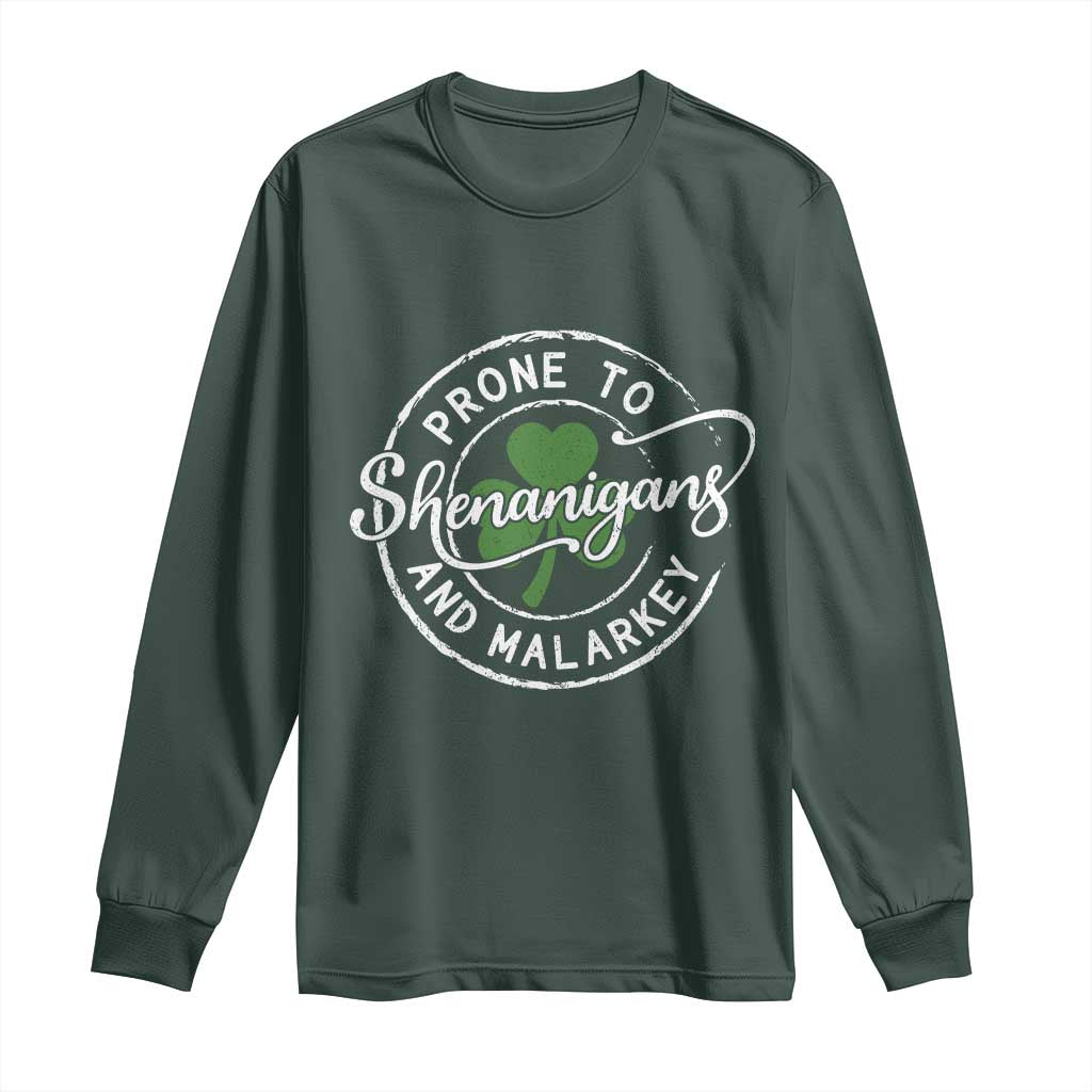 Prone To Shenanigans And Malarkey Long Sleeve Shirt Funny St Patricks Day Irish Shamrock TS11 Dark Forest Green Print Your Wear