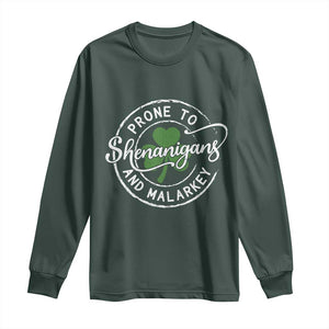 Prone To Shenanigans And Malarkey Long Sleeve Shirt Funny St Patricks Day Irish Shamrock TS11 Dark Forest Green Print Your Wear