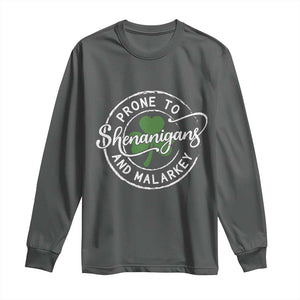 Prone To Shenanigans And Malarkey Long Sleeve Shirt Funny St Patricks Day Irish Shamrock TS11 Dark Heather Print Your Wear