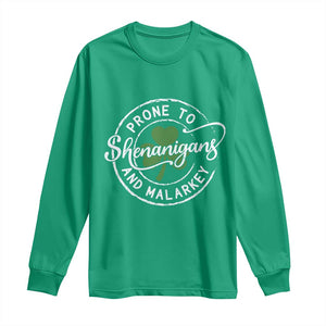 Prone To Shenanigans And Malarkey Long Sleeve Shirt Funny St Patricks Day Irish Shamrock TS11 Irish Green Print Your Wear