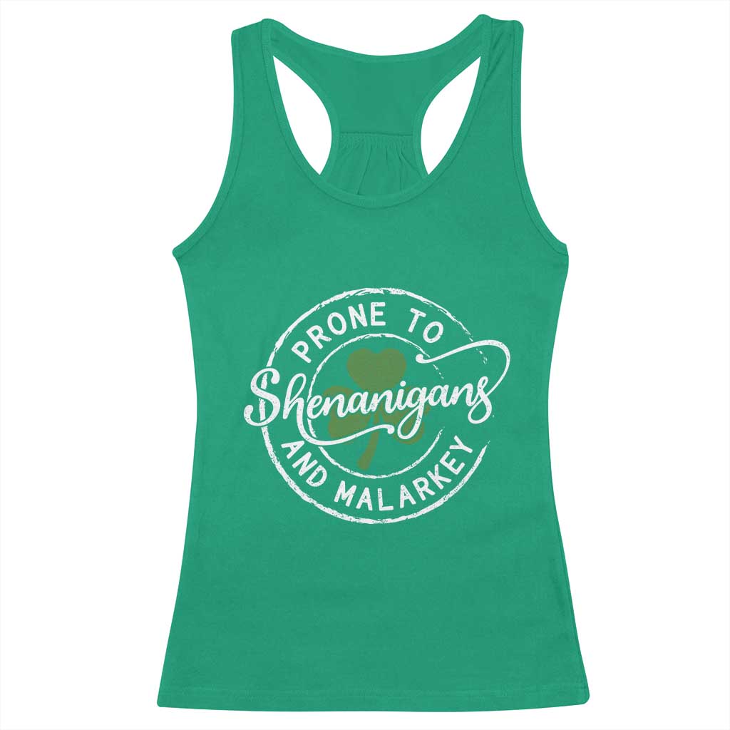 Prone To Shenanigans And Malarkey - Racerback Tank Top - Funny St Patricks Day - Irish Shamrock TS11 Irish Green Print Your Wear