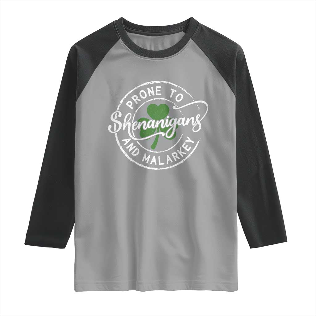 Prone To Shenanigans And Malarkey Raglan Shirt Funny St Patricks Day Irish Shamrock TS11 Sport Gray Black Print Your Wear