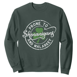 Prone To Shenanigans And Malarkey Sweatshirt Funny St Patricks Day Irish Shamrock TS11 Dark Forest Green Print Your Wear
