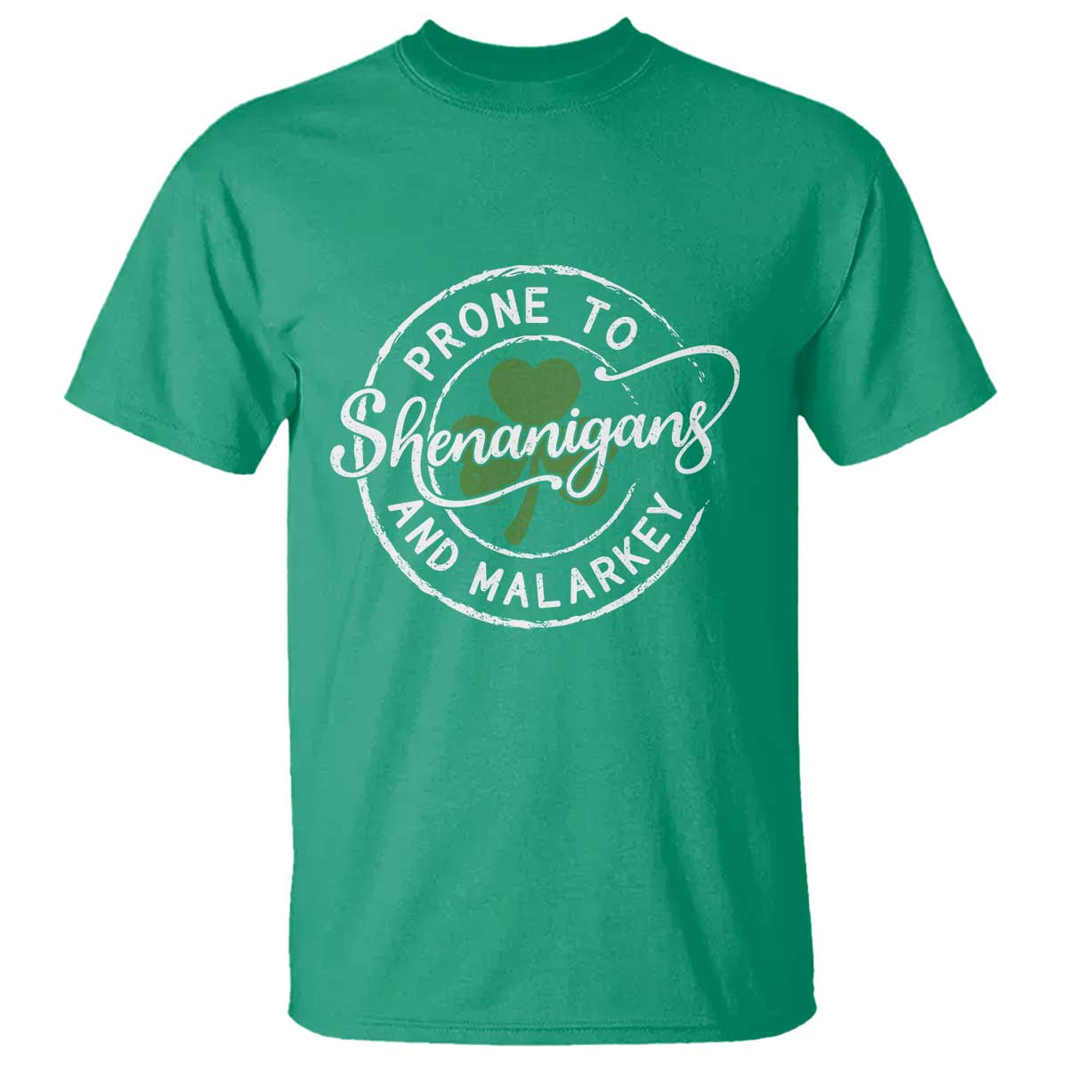 Prone To Shenanigans And Malarkey T Shirt - Funny St Patricks Day - Irish Shamrock TS11 Irish Green Print Your Wear