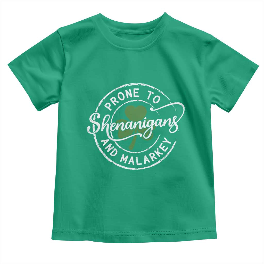 Prone To Shenanigans And Malarkey Toddler T Shirt Funny St Patricks Day Irish Shamrock TS11 Irish Green Print Your Wear