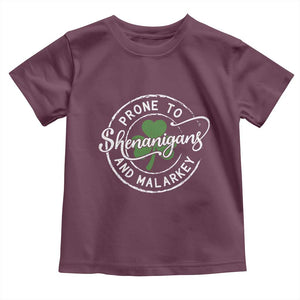 Prone To Shenanigans And Malarkey Toddler T Shirt Funny St Patricks Day Irish Shamrock TS11 Maroon Print Your Wear