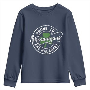 Prone To Shenanigans And Malarkey Youth Sweatshirt Funny St Patricks Day Irish Shamrock TS11 Navy Print Your Wear