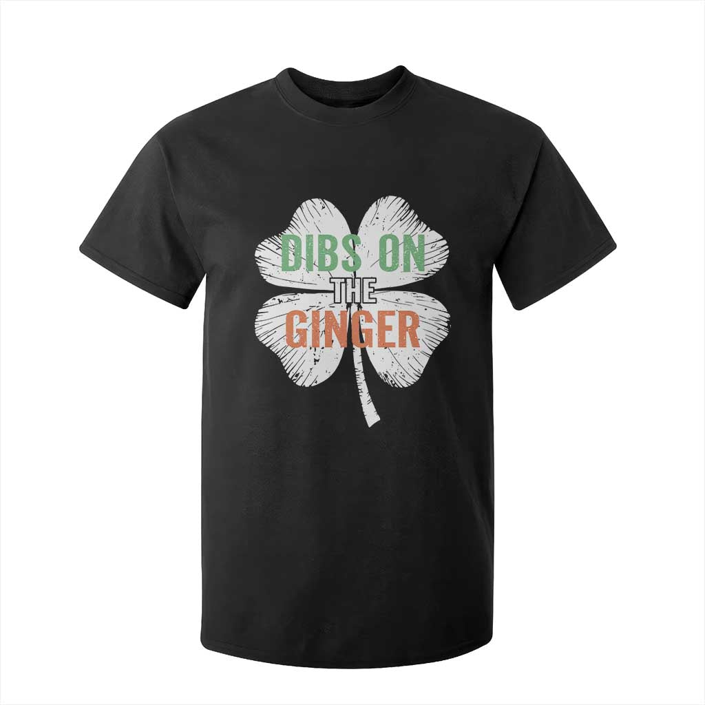 Funny St Patricks Day Dibs On The Ginger T Shirt For Kid Irish Redhead Shamrock TS11 Black Print Your Wear