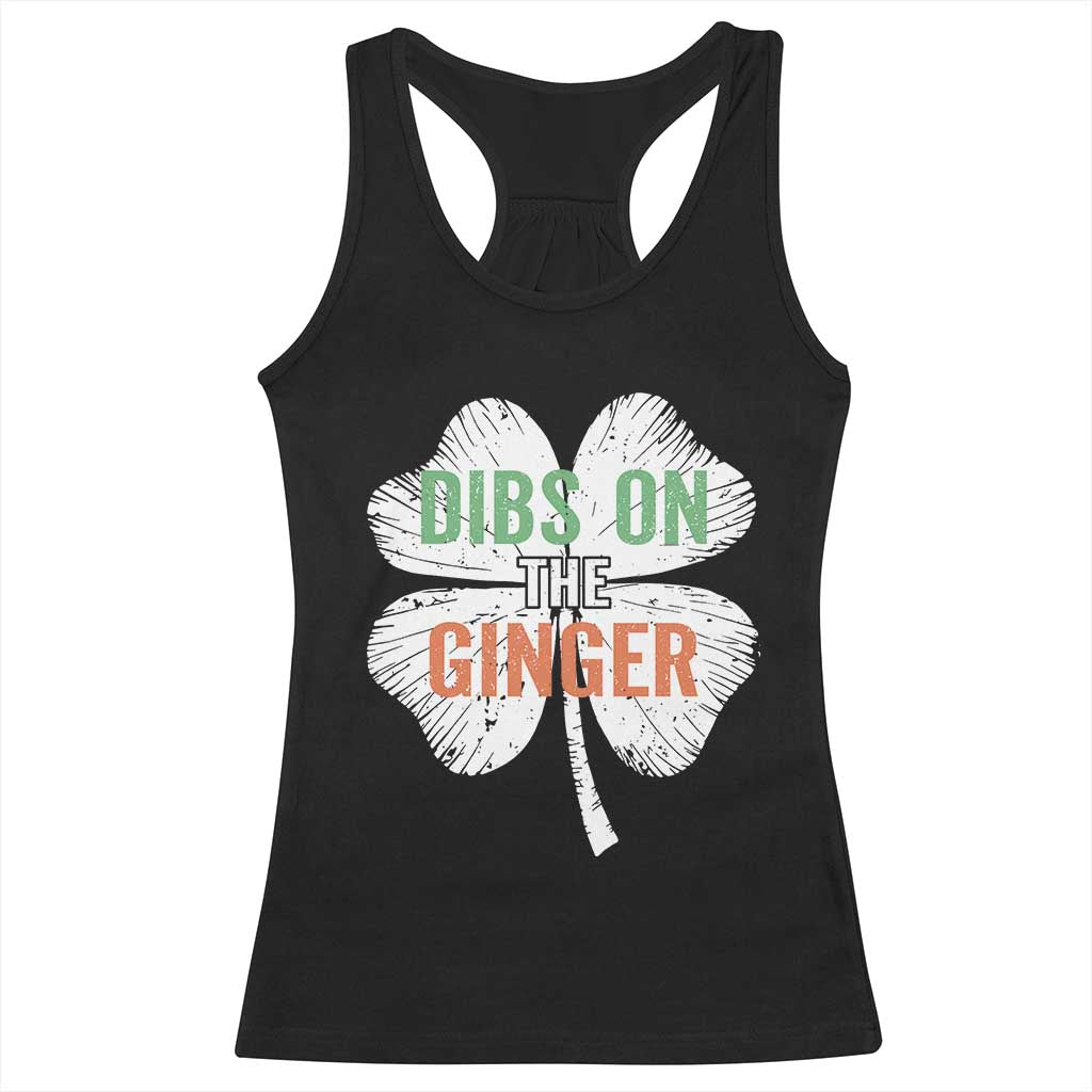 Funny St Patricks Day Dibs On The Ginger Racerback Tank Top Irish Redhead Shamrock TS11 Black Print Your Wear