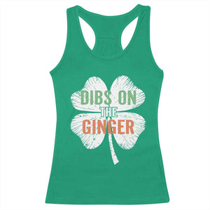 Funny St Patricks Day Dibs On The Ginger Racerback Tank Top Irish Redhead Shamrock TS11 Irish Green Print Your Wear