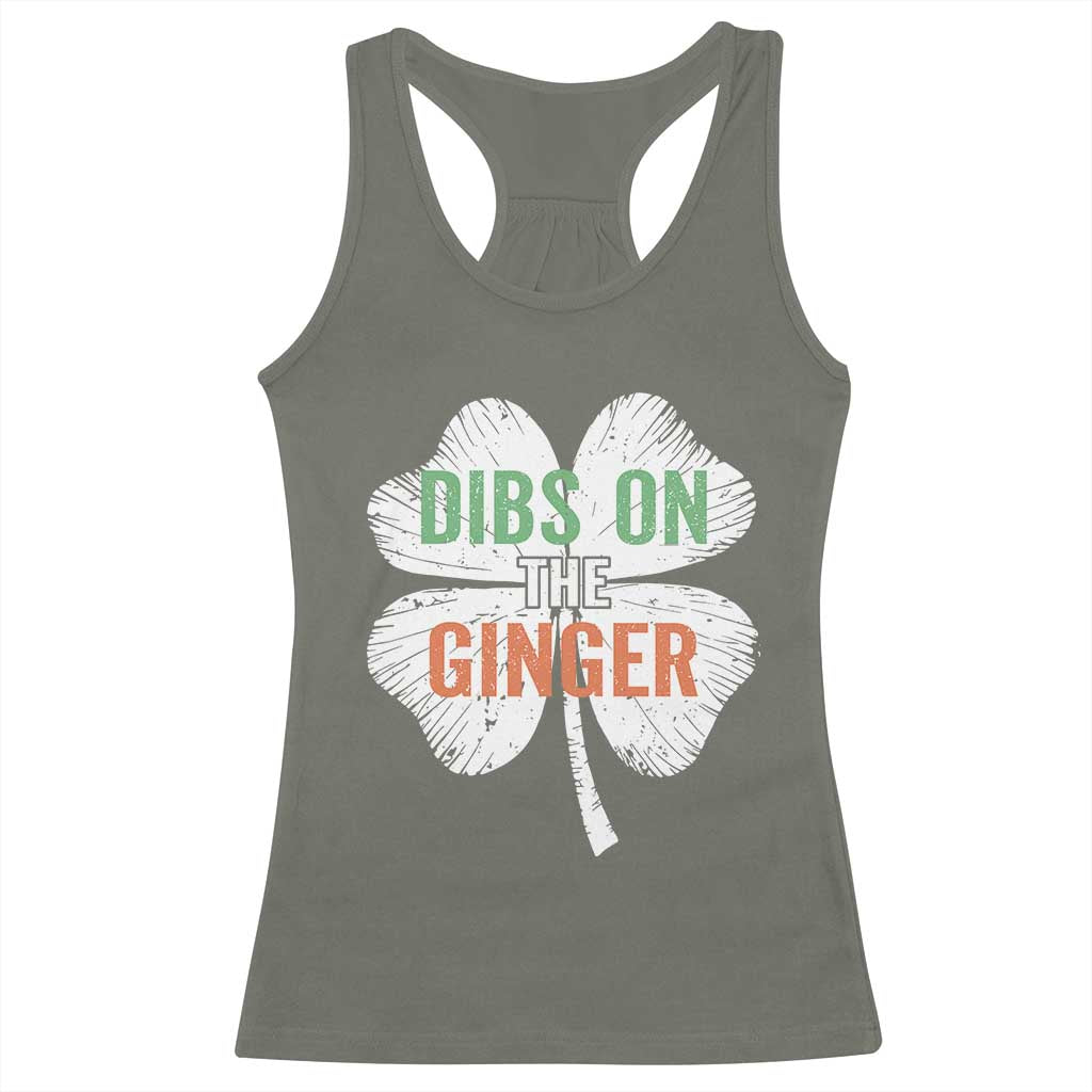 Funny St Patricks Day Dibs On The Ginger Racerback Tank Top Irish Redhead Shamrock TS11 Military Green Print Your Wear