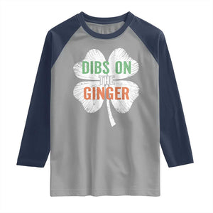 Funny St Patricks Day Dibs On The Ginger Raglan Shirt Irish Redhead Shamrock TS11 Sport Gray Navy Print Your Wear