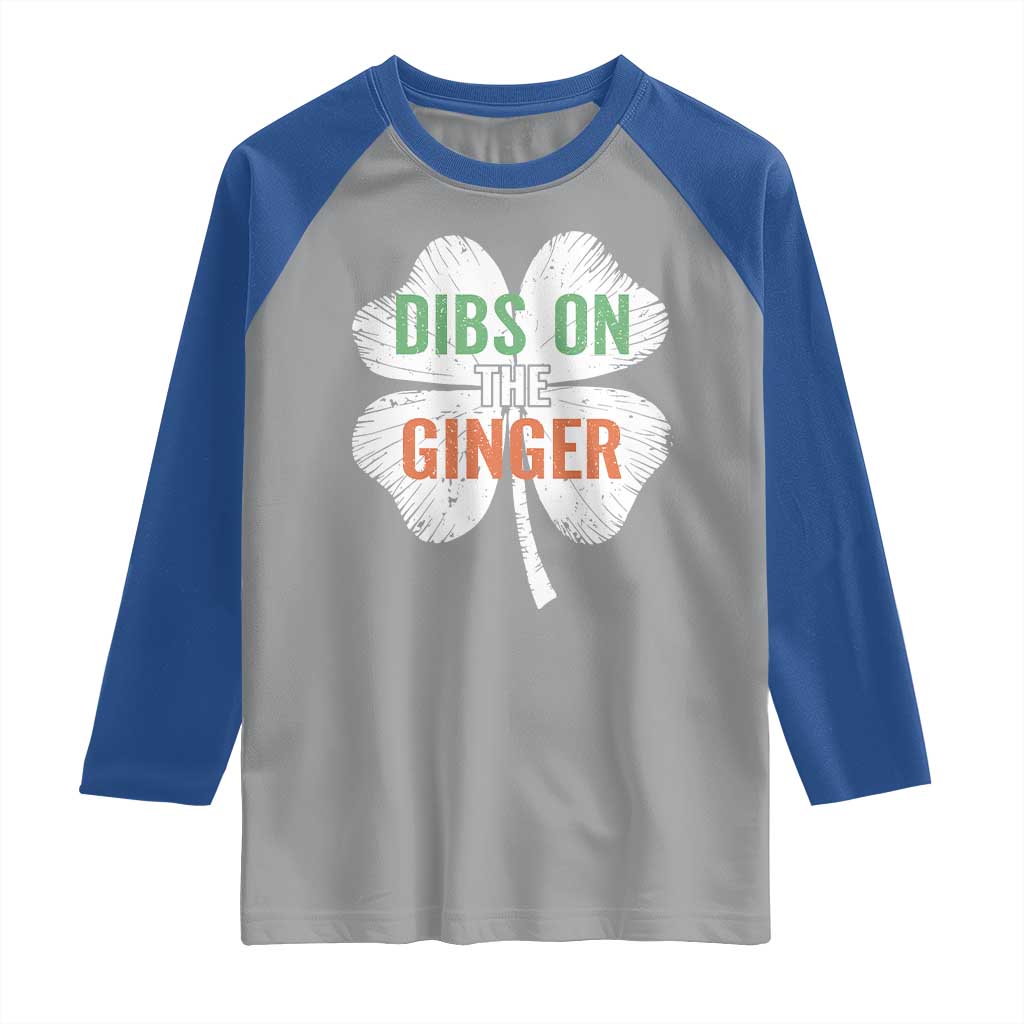 Funny St Patricks Day Dibs On The Ginger Raglan Shirt Irish Redhead Shamrock TS11 Sport Gray Royal Print Your Wear