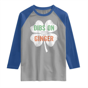 Funny St Patricks Day Dibs On The Ginger Raglan Shirt Irish Redhead Shamrock TS11 Sport Gray Royal Print Your Wear