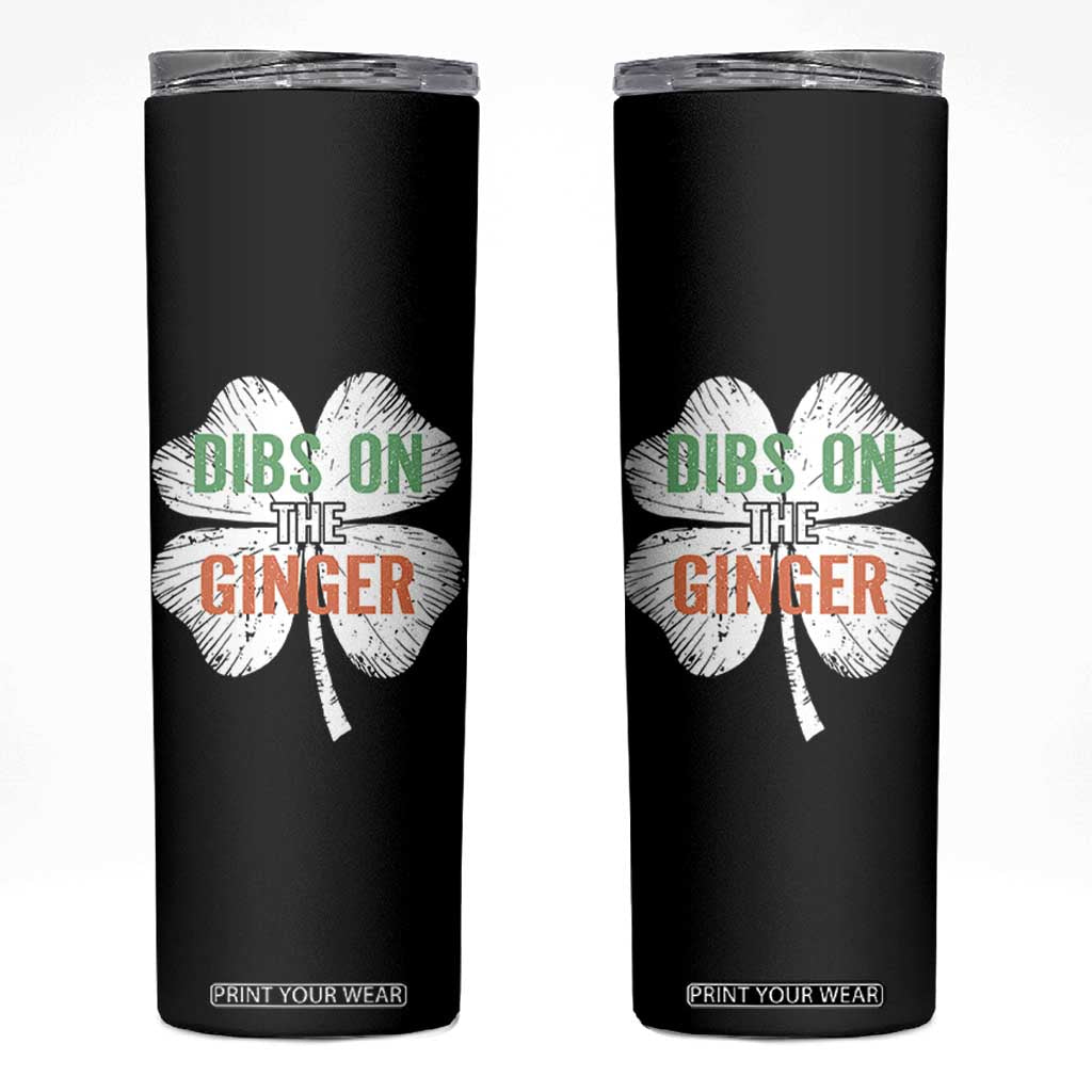 Funny St Patricks Day Dibs On The Ginger Skinny Tumbler Irish Redhead Shamrock TS11 Black Print Your Wear