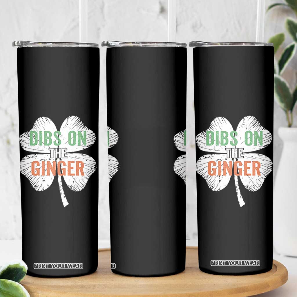 Funny St Patricks Day Dibs On The Ginger Skinny Tumbler Irish Redhead Shamrock TS11 Print Your Wear