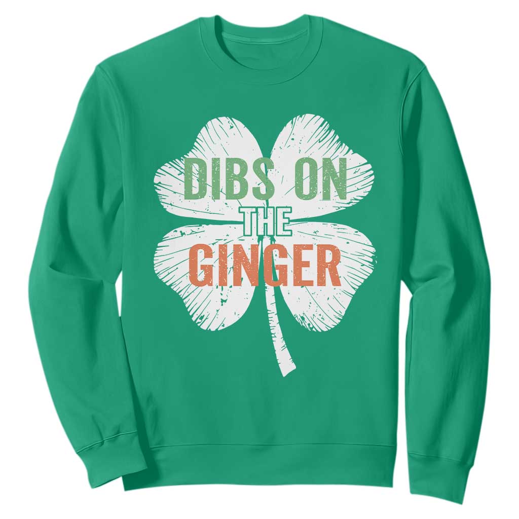 Funny St Patricks Day Dibs On The Ginger Sweatshirt Irish Redhead Shamrock TS11 Irish Green Print Your Wear
