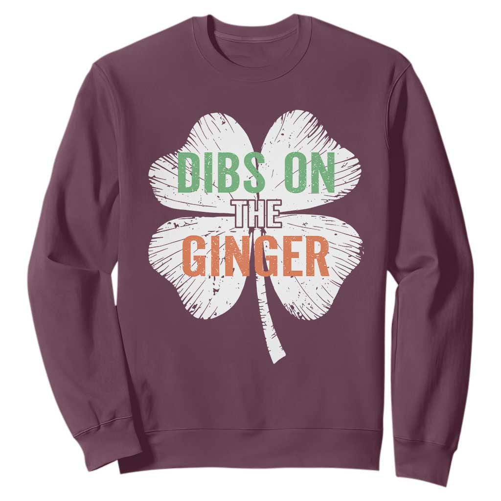 Funny St Patricks Day Dibs On The Ginger Sweatshirt Irish Redhead Shamrock TS11 Maroon Print Your Wear