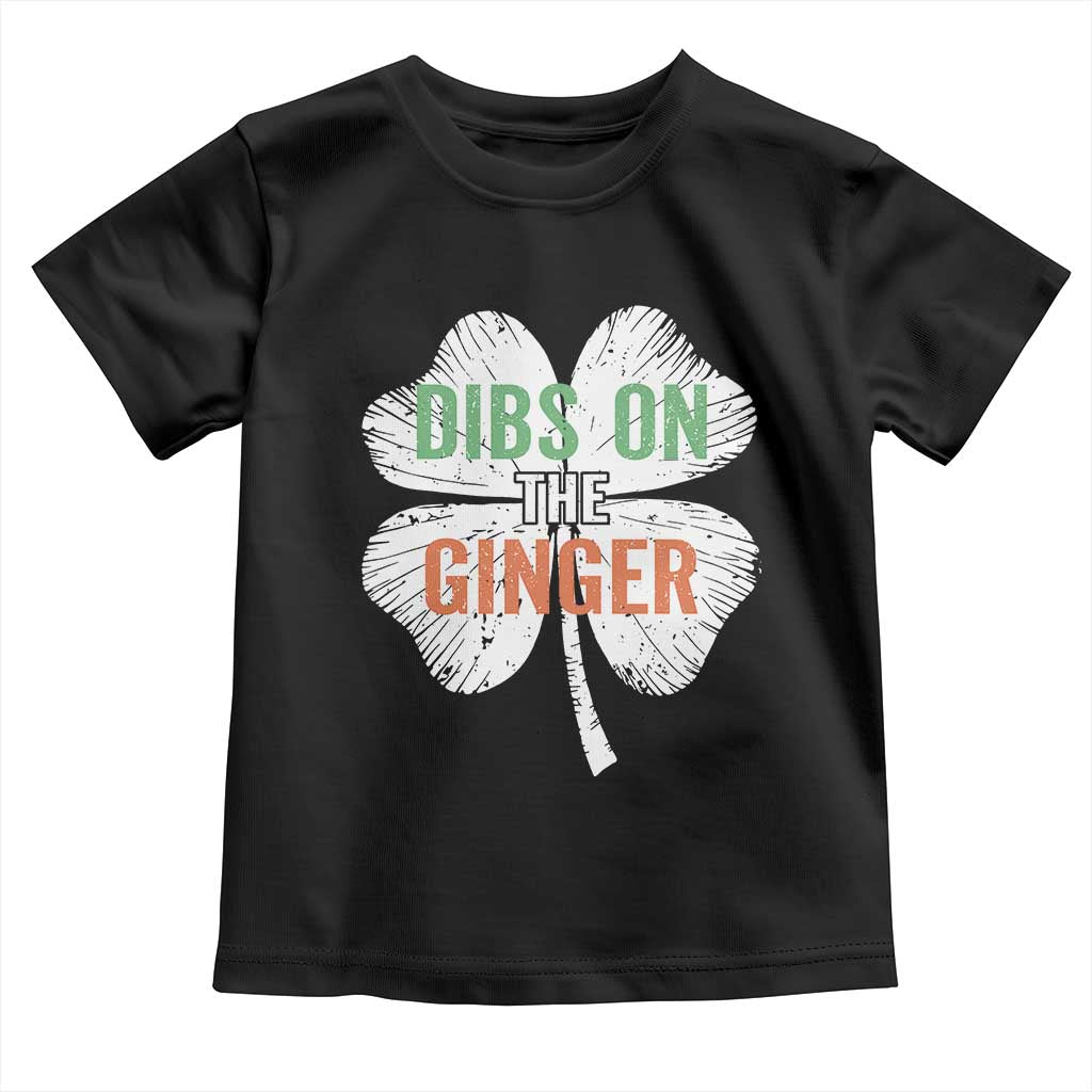 Funny St Patricks Day Dibs On The Ginger Toddler T Shirt Irish Redhead Shamrock TS11 Black Print Your Wear