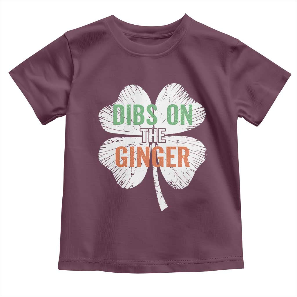 Funny St Patricks Day Dibs On The Ginger Toddler T Shirt Irish Redhead Shamrock TS11 Maroon Print Your Wear