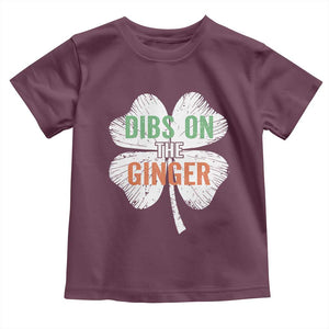 Funny St Patricks Day Dibs On The Ginger Toddler T Shirt Irish Redhead Shamrock TS11 Maroon Print Your Wear