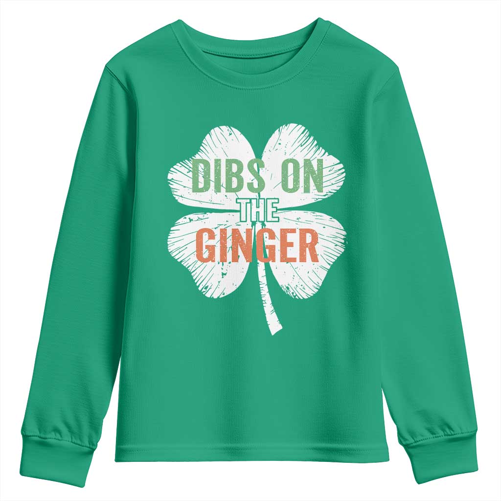 Funny St Patricks Day Dibs On The Ginger Youth Sweatshirt Irish Redhead Shamrock TS11 Irish Green Print Your Wear