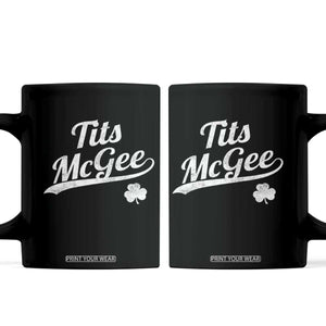 Tits McGee Coffee Mug Funny St Patricks Day Adult Humor Shamrocks TS11 Black Print Your Wear