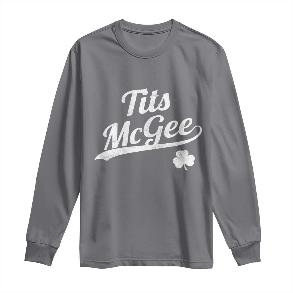Tits McGee Long Sleeve Shirt Funny St Patricks Day Adult Humor Shamrocks TS11 Charcoal Print Your Wear