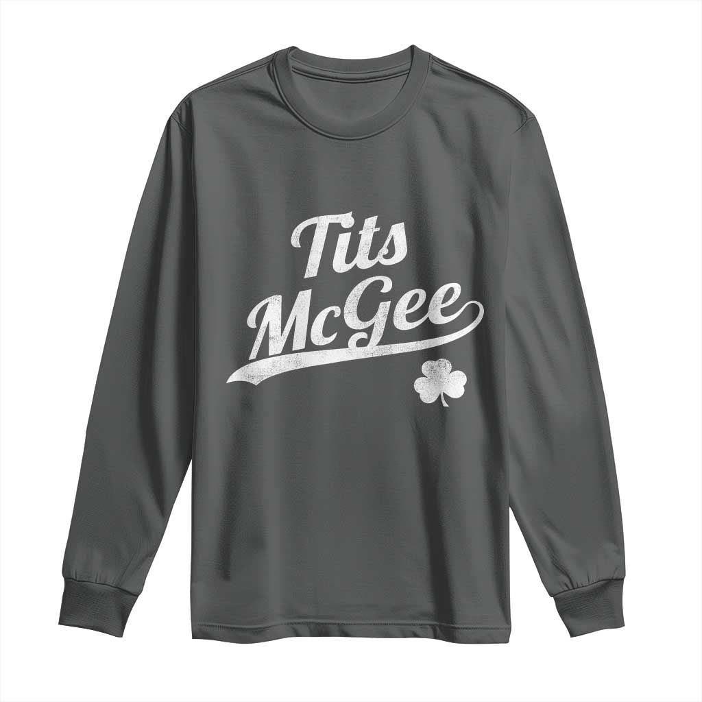 Tits McGee Long Sleeve Shirt Funny St Patricks Day Adult Humor Shamrocks TS11 Dark Heather Print Your Wear