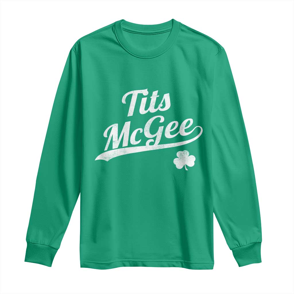 Tits McGee Long Sleeve Shirt Funny St Patricks Day Adult Humor Shamrocks TS11 Irish Green Print Your Wear