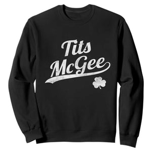 Tits McGee Sweatshirt Funny St Patricks Day Adult Humor Shamrocks TS11 Black Print Your Wear